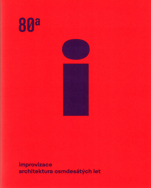 Improvizace : architektura osmdesátých let