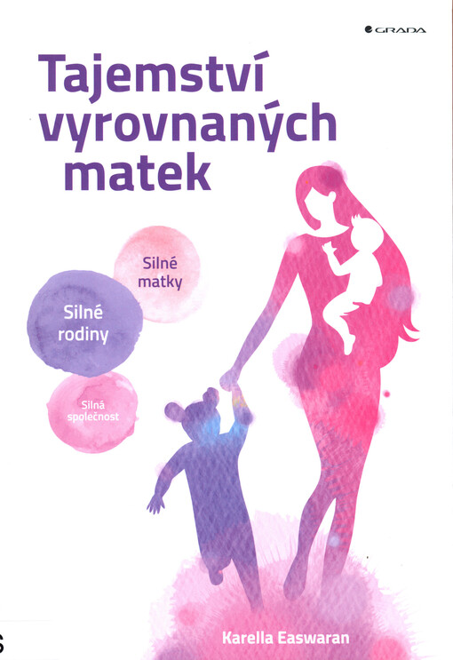 Tajemství vyrovnaných matek : silné matky, silné rodiny, silná společnost