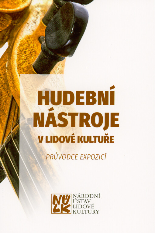 Hudební nástroje v lidové kultuře : průvodce expozicí