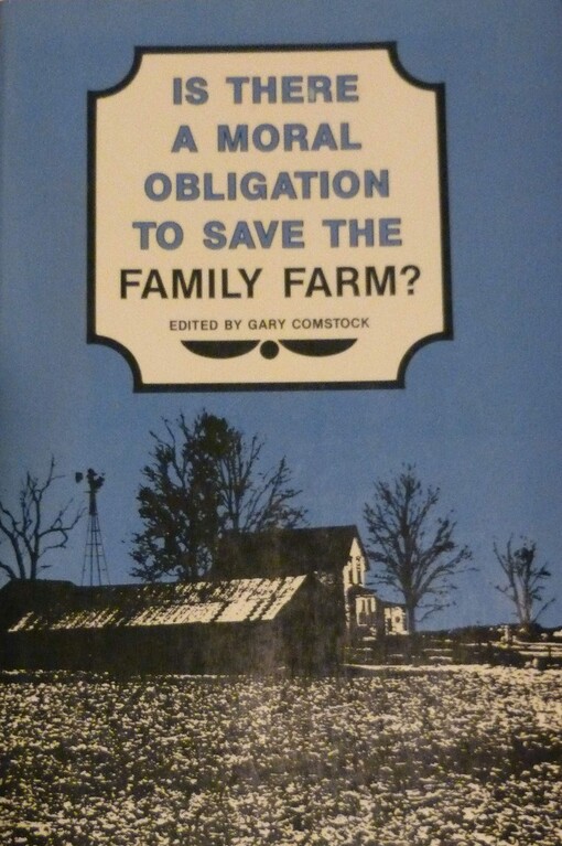 Is There a Moral Obligation to Save the Family Farm?