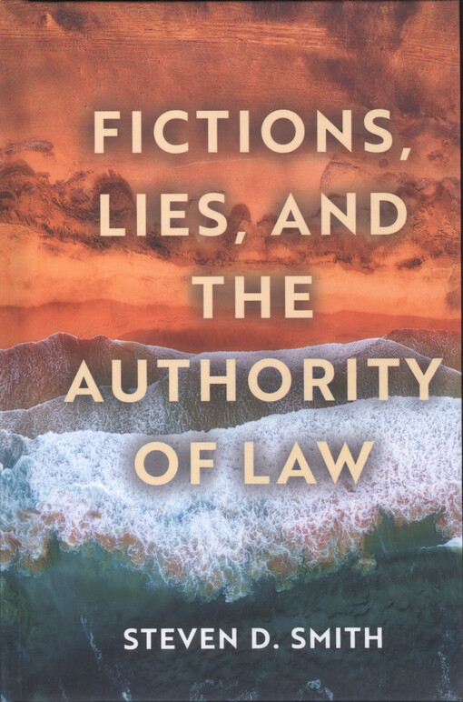 Fictions, lies, and the authority of law