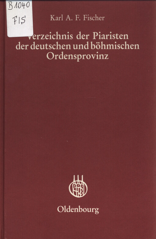 Verzeichnis der Piaristen der deutschen und böhmischen Ordensprovinz = Catalogus generalis provinciae Germanicae et Bohemicae ordinis Scholarum Piarum