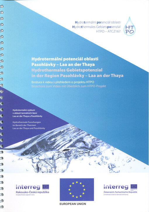 Hydrotermální potenciál oblasti Pasohlávky - Laa an der Thaya : brožura k videu s přehledem o projektu HTPO : hydrotermální výzkum v oblasti termálních lázní Laa an der Thaya a Pasohlávky = Hydrothermales Gebietspotenzial in der Region Pasohlávky - Laa an der Thaya : Broschüre zum Video mit Überblick zum HTPO-Projekt : hydrothermale Forschungen im Bereich der Thermen Laa an der Thaya und Pasohlávky