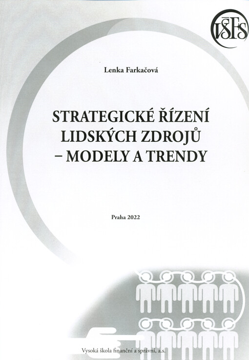 Strategické řízení lidských zdrojů - modely a trendy : (učební text - teoretický základ, příklady a návody)