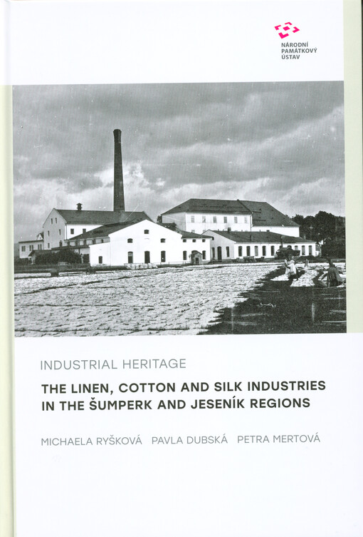 Industrial heritage : the linen, cotton and silk industries in the Šumperk and Jeseník regions