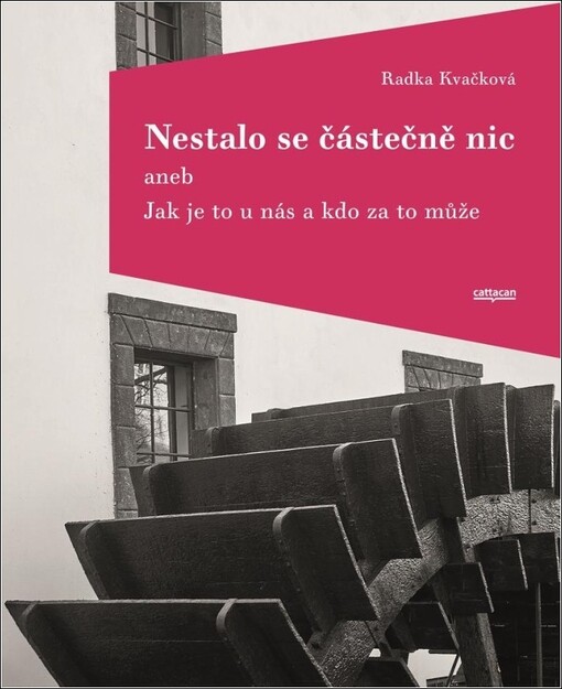 Nestalo se částečně nic, aneb, Jak je to u nás a kdo za to může