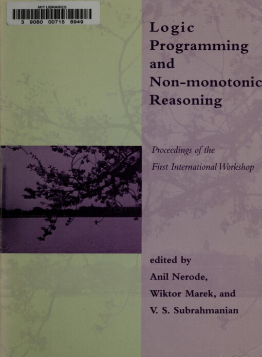 Logic Programming and Non-Monotonic Reasoning: Proceedings of the First International Workshop
