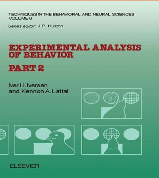 Experimental Analysis of Behavior: Part 2 (Techniques in Behavioral & Neural Sciences)