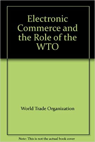 Electronic Commerce and the Role of the WTO