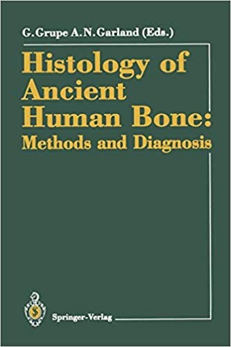Histology of ancient human bone : methods and diagnosis : proceedings of the 