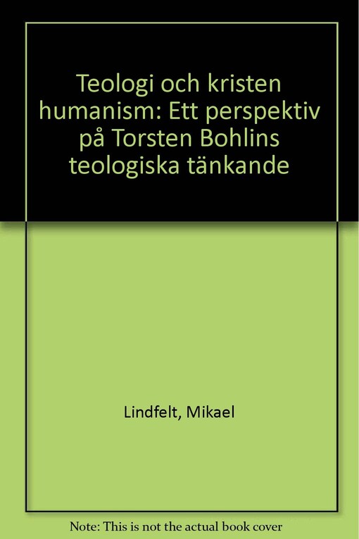 Teologi och kristen humanism: Ett perspektiv pa Torsten Bohlins teologiska tankande (Swedish Edition)