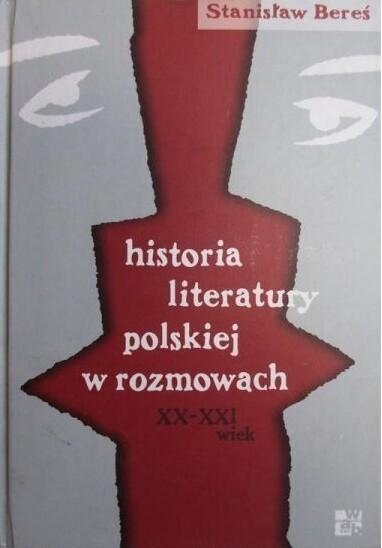 Historia literatury polskiej w rozmowach : XX-XXI wiek