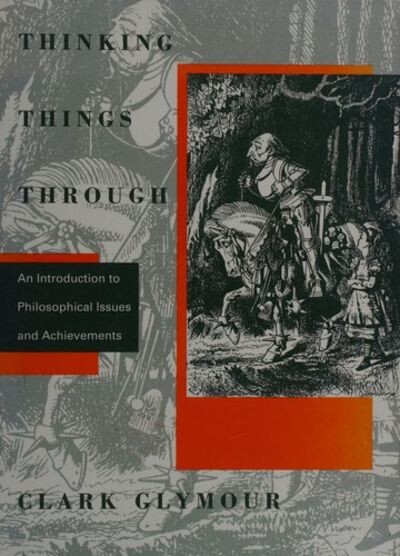 Thinking Things Through: An Introduction to Philosophical Issues and Achievements (Bradford Books)