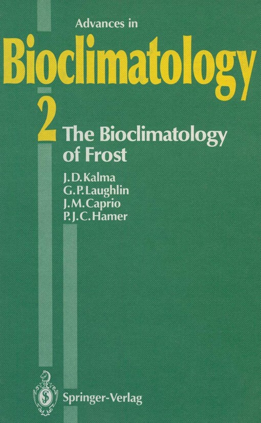 The Bioclimatology of Frost: Its Occurrence, Impact and Protection (Advances in Bioclimatology) (v. 2)