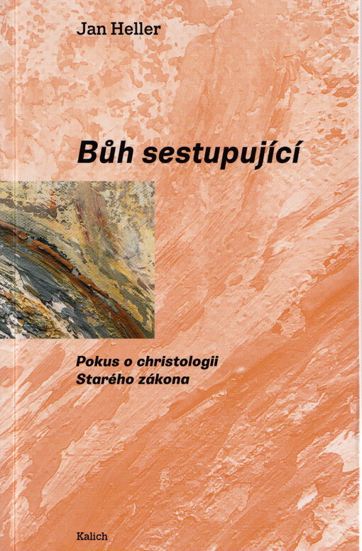 Bůh sestupující : pokus o christologii Starého zákona