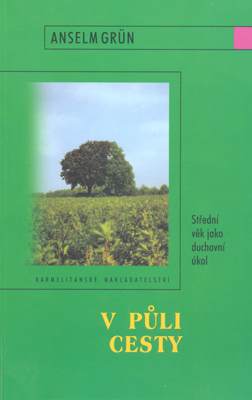 V půli cesty : střední věk jako duchovní úkol