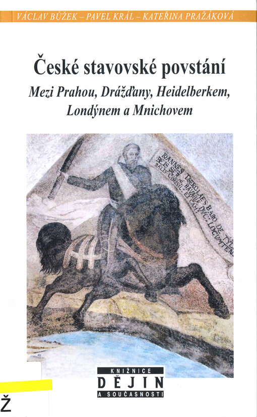 České stavovské povstání : mezi Prahou, Drážďany, Heidelberkem, Londýnem a Mnichovem