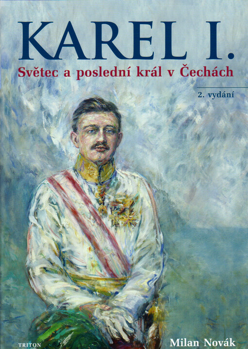 Karel I. : světec a poslední král v Čechách
