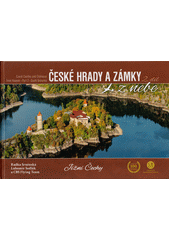 České hrady a zámky z nebe. 2. díl, Jižní Čechy = Czech castles and châteaux from heaven. Part 2, South Bohemia  (odkaz v elektronickém katalogu)