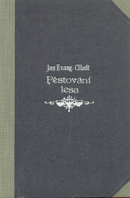 Pěstování lesa : příspěvek k dějinám lesů a lesnictví