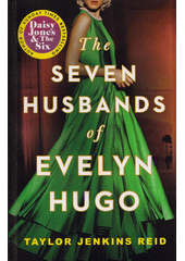 The seven husbands of Evelyn Hugo : a novel  (odkaz v elektronickém katalogu)