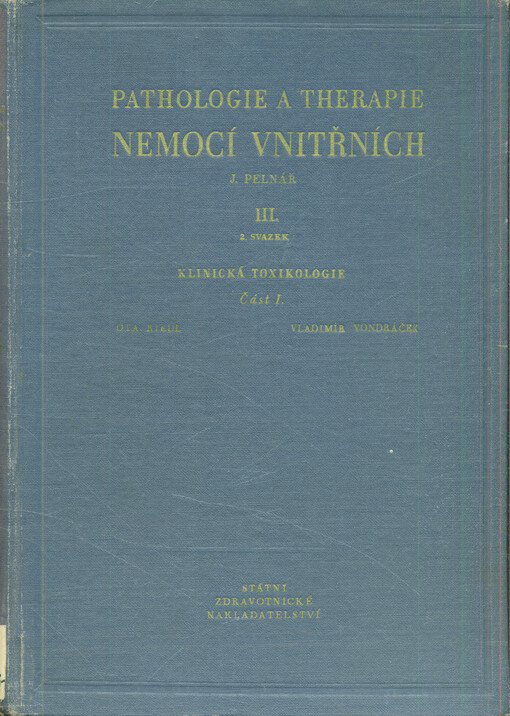 Pathologie a therapie nemocí vnitřních. Díl 3. Klinická toxikologie. Sv. 2, Toxikologie léků, potravin a jedovatých rostlin / Část 1