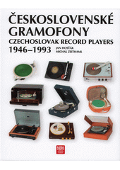Československé gramofony 1946-1993 = Czechoslovak record players 1946-1993  (odkaz v elektronickém katalogu)