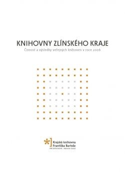 Knihovny Zlínského kraje; Činnost a výsledky veřejných knihoven v roce 2006