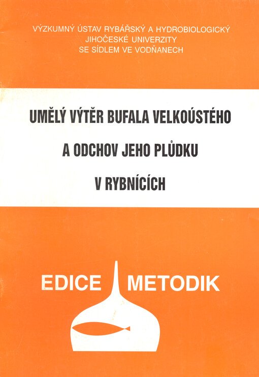 Umělý výtěr bufala velkoústého a odchov jeho plůdku v rybnících