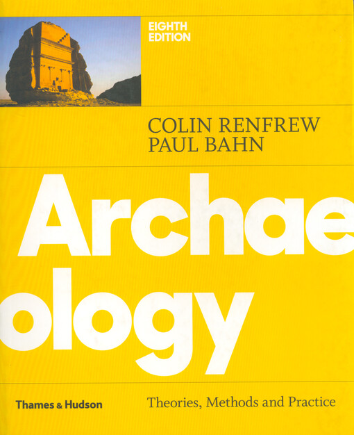 Archaeology : theories, methods and practice