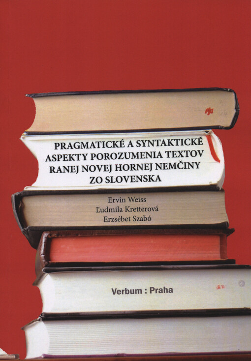 Pragmatické a syntaktické aspekty porozumenia textov ranej novej hornej nemčiny zo Slovenska