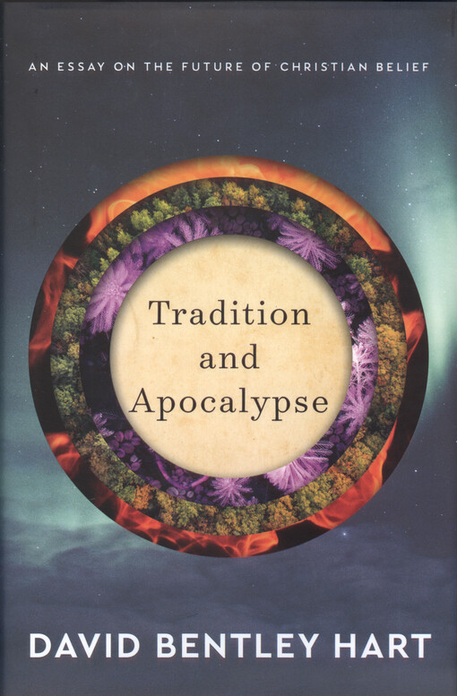 Tradition and apocalypse : an essay on the future of christian belief