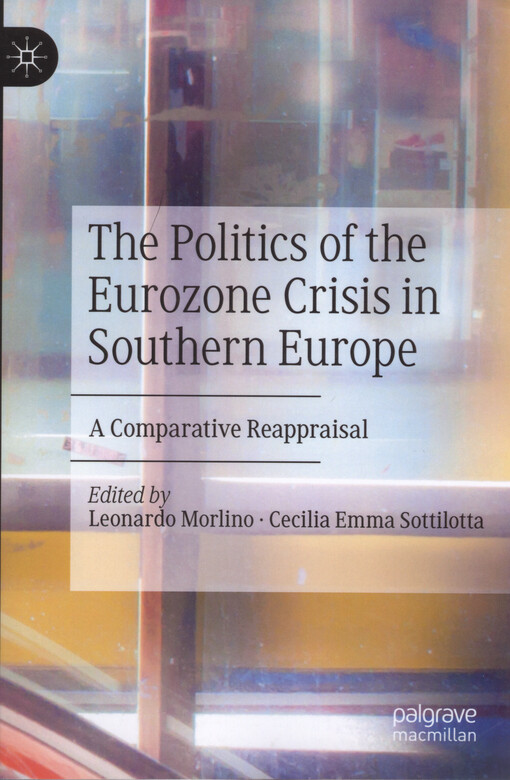 The politics of the eurozone crisis in Southern Europe : a comparative reappraisal