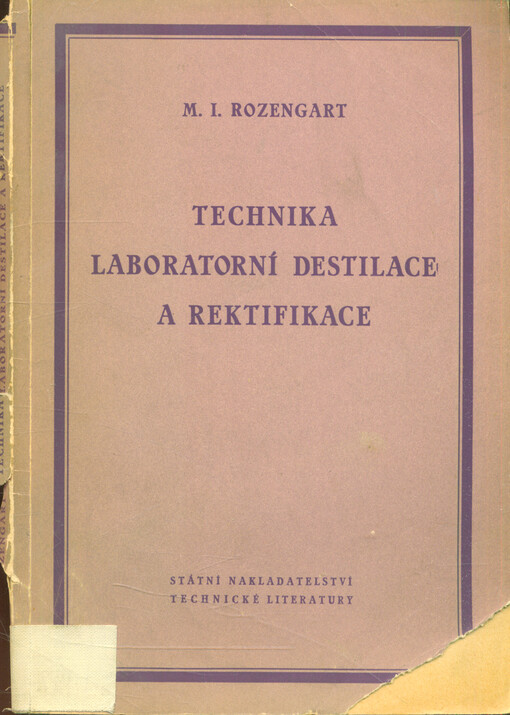 Technika laboratorní destilace a rektifikace : Určeno chem. pracovníkům výzkum. i provoz. laboratoří 