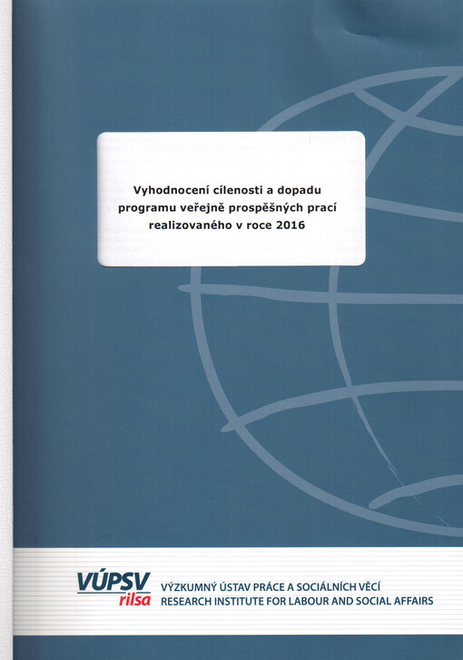 Vyhodnocení cílenosti a dopadu programu veřejně prospěšných prací realizovaného v roce 2016