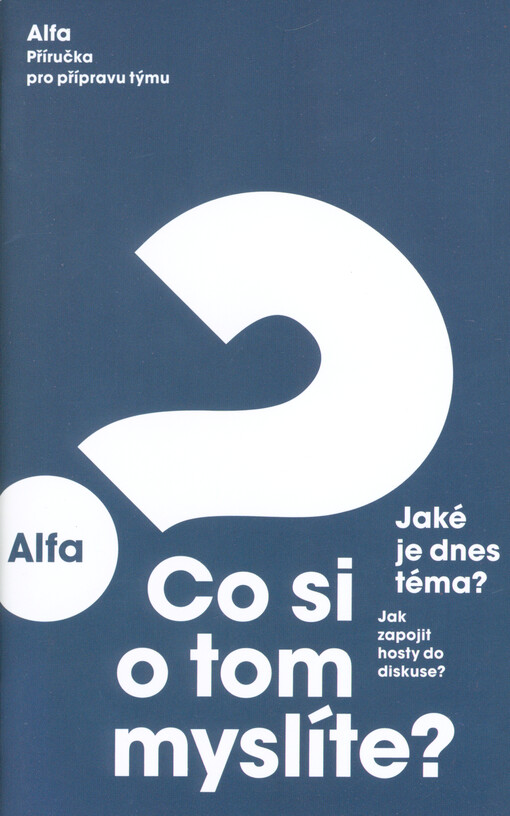 Alfa : pro vedoucí a pomocníky na kurzech Alfa