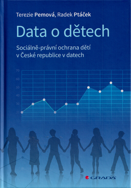 Data o dětech : sociálně-právní ochrana dětí v České republice v datech