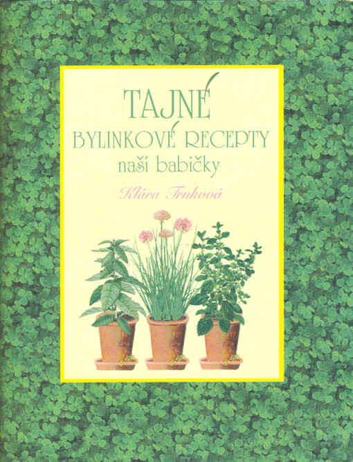 Tajné bylinkové recepty naší babičky
