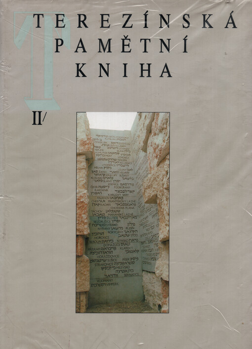 Terezínská pamětní kniha: židovské oběti nacistických deportací z Čech a Moravy 1941-1945