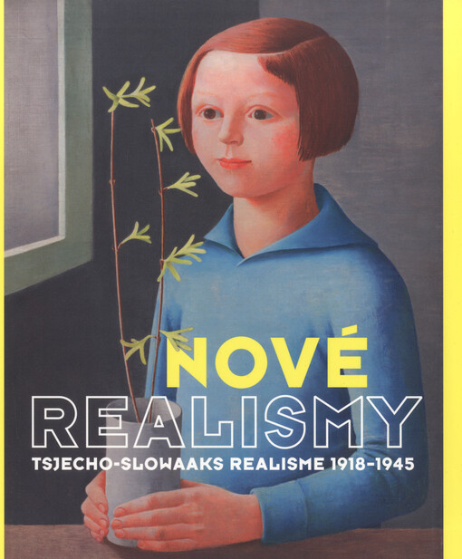 Nové Realismy : Tsjecho-Slowaaks realisme 1918-1945