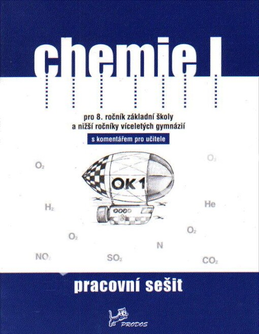 Chemie I pro 8. ročník základní školy a nižší ročníky víceletých gymnázií : pracovní sešit
