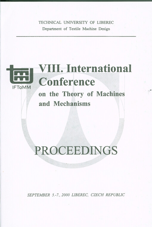 VIII. international conference on the theory of machines and mechanisms : September 5-7, 2000, Liberec, Czech Republic : proceedings