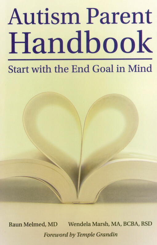 Autism parent handbook : start with the end goal in mind