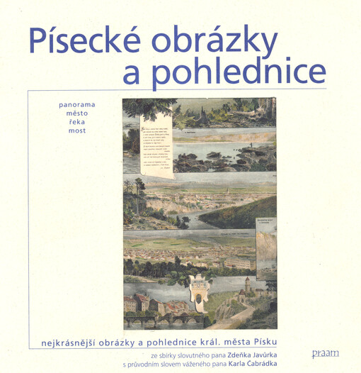 Písecké obrázky a pohlednice : panorama, město, řeka, most : nejkrásnější obrázky a pohlednice král. města Písku