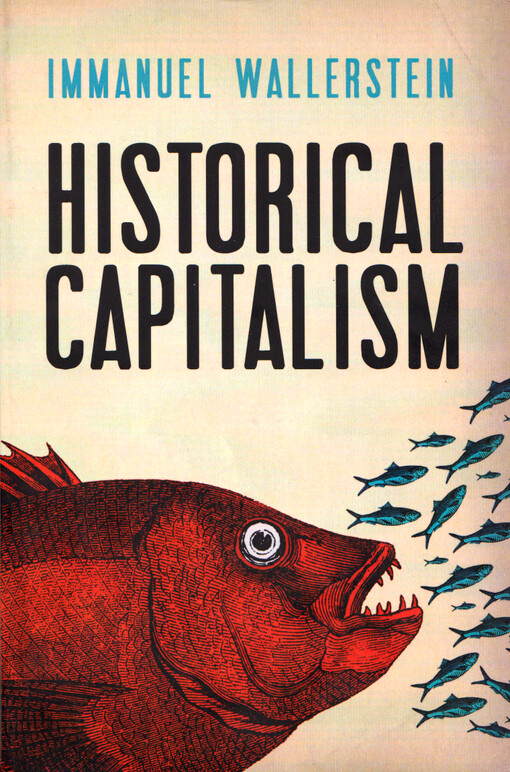 Historical capitalism : with Capitalist civilization