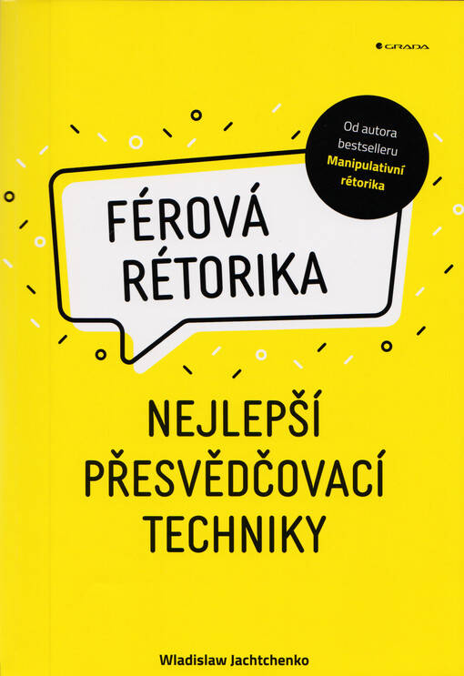 Férová rétorika : nejlepší přesvědčovací techniky