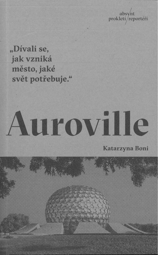 Auroville : město ze snů