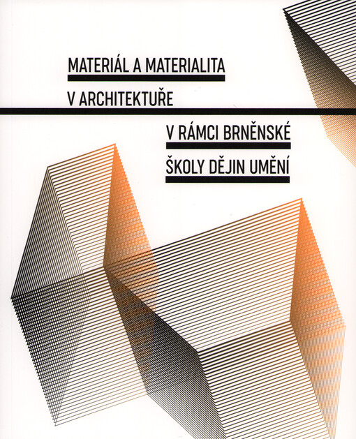 Materiál a materialita v architektuře v rámci Brněnské školy dějin umění