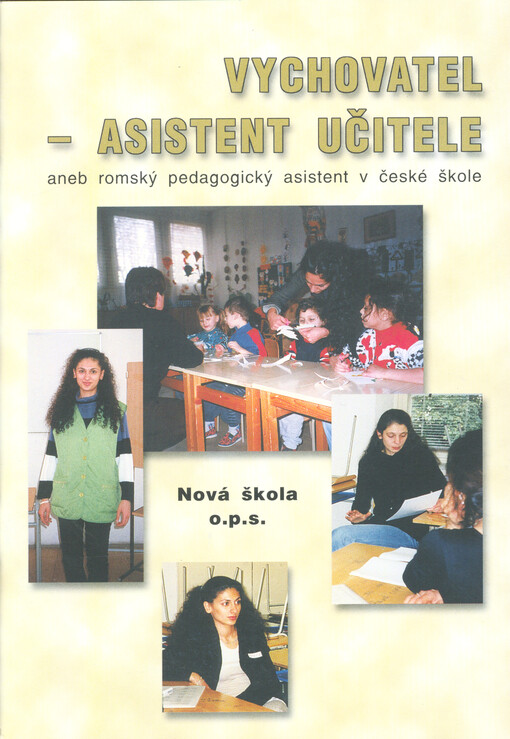 Vychovatel - asistent učitele, aneb, Romský pedagogický asistent v české škole