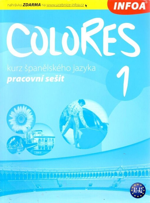 Colores 1 : kurz španělského jazyka : pro 2. stupeň základních škol, víceletá gymnázia a střední školy, pracovní sešit